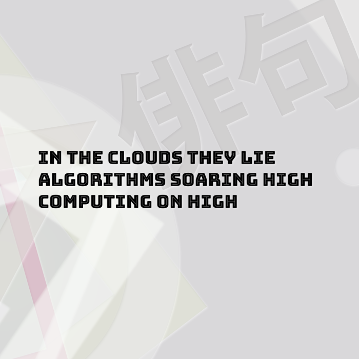 In the clouds they lie Algorithms soaring high Computing on high