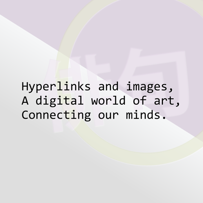 Hyperlinks and images, A digital world of art, Connecting our minds.