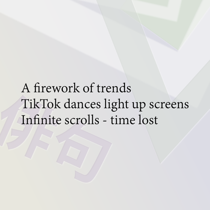 A firework of trends TikTok dances light up screens Infinite scrolls - time lost