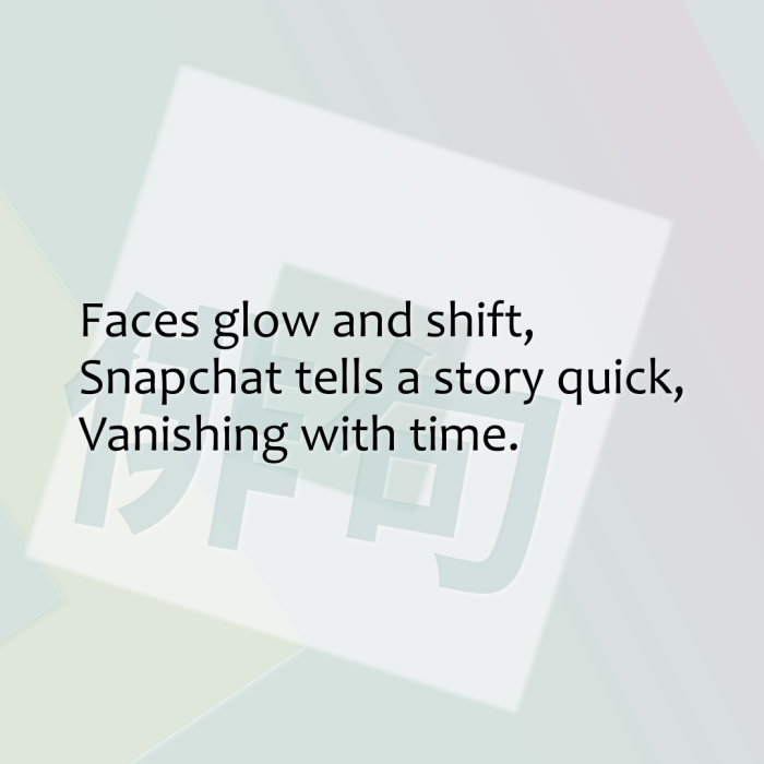 Faces glow and shift, Snapchat tells a story quick, Vanishing with time.