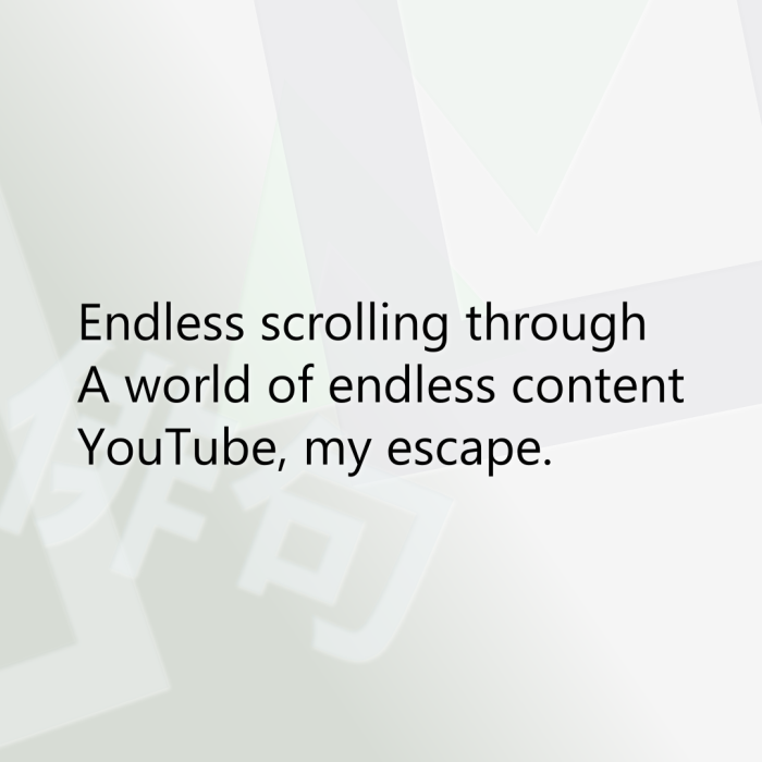 Endless scrolling through A world of endless content YouTube, my escape.