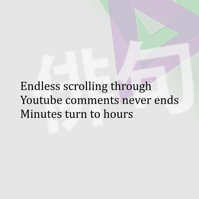 Endless scrolling through Youtube comments never ends Minutes turn to hours