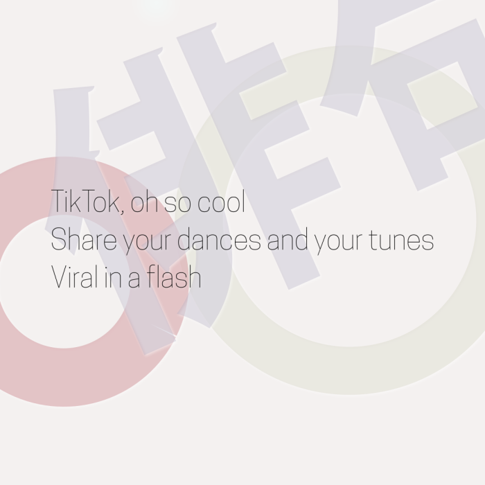 TikTok, oh so cool Share your dances and your tunes Viral in a flash