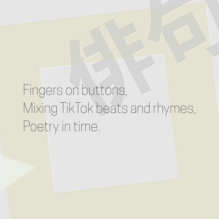 Fingers on buttons, Mixing TikTok beats and rhymes, Poetry in time.