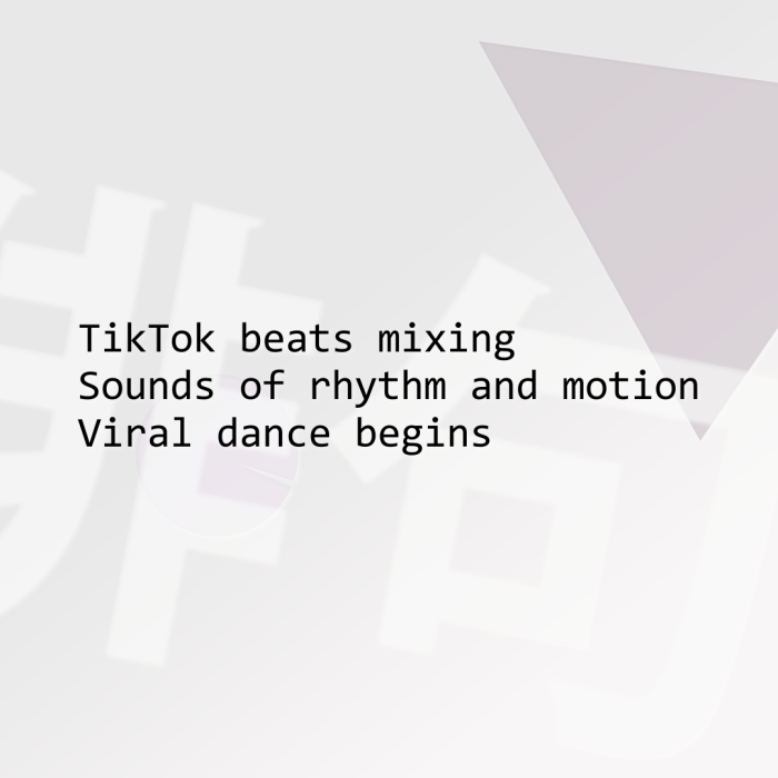 TikTok beats mixing Sounds of rhythm and motion Viral dance begins