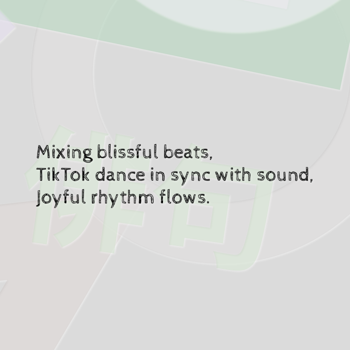 Mixing blissful beats, TikTok dance in sync with sound, Joyful rhythm flows.