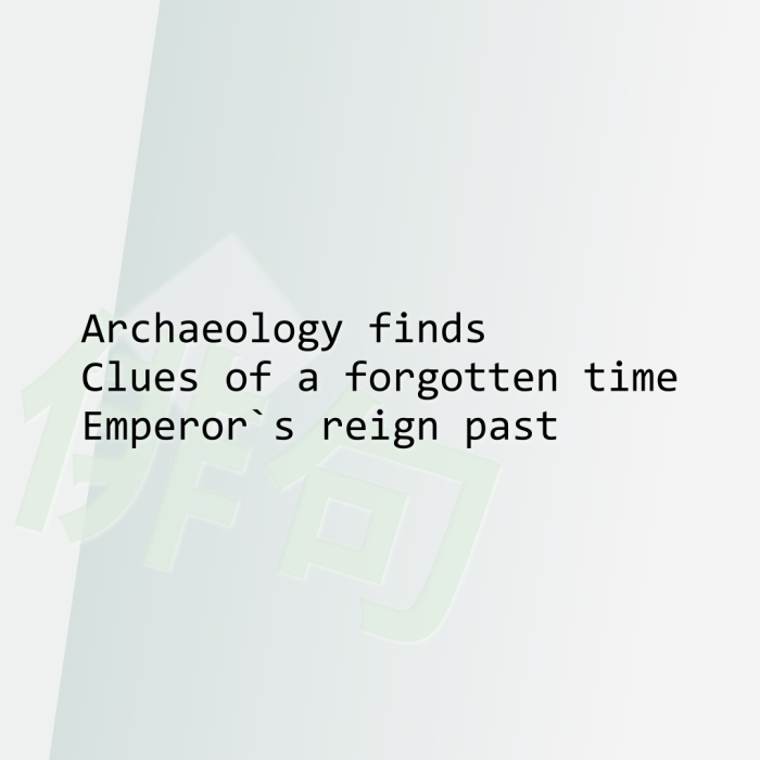 Archaeology finds Clues of a forgotten time Emperor`s reign past