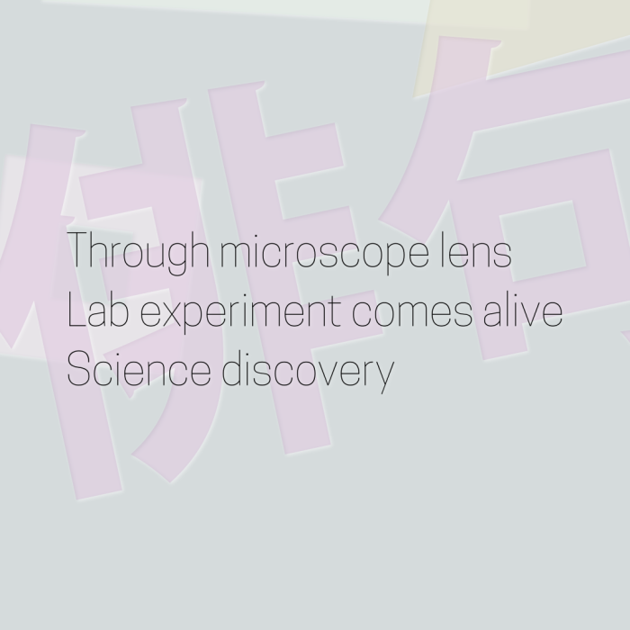 Through microscope lens Lab experiment comes alive Science discovery