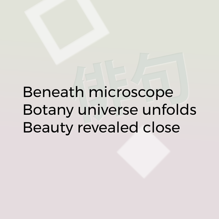 Beneath microscope Botany universe unfolds Beauty revealed close