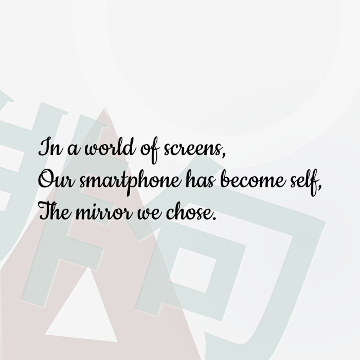 In a world of screens, Our smartphone has become self, The mirror we chose.