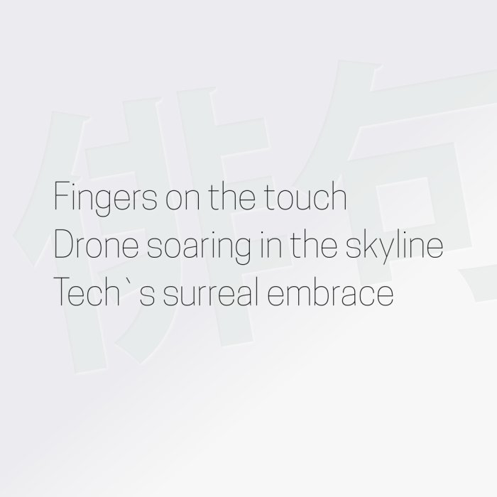 Fingers on the touch Drone soaring in the skyline Tech`s surreal embrace