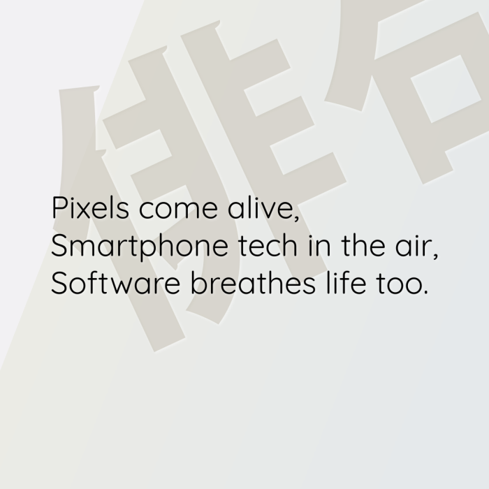 Pixels come alive, Smartphone tech in the air, Software breathes life too.