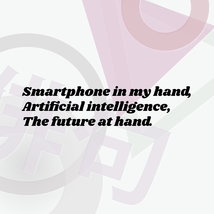 Smartphone in my hand, Artificial intelligence, The future at hand.